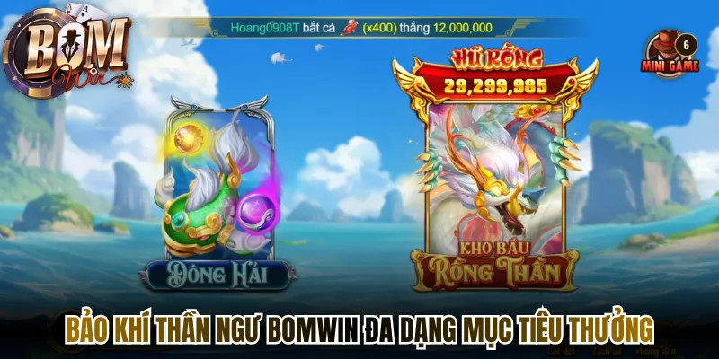 Bảo khí thần ngư Bomwin đa dạng mục tiêu thưởng
