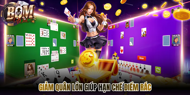 Giảm quân lớn giúp hạn chế điểm rác