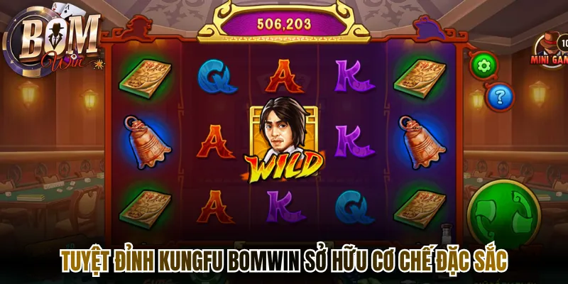 Tuyệt đỉnh Kungfu Bomwin sở hữu cơ chế đặc sắc